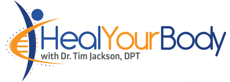 Heal Your Body - Dr. Tim Jackson DPT